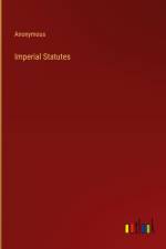 Imperial Statutes af Anonymous