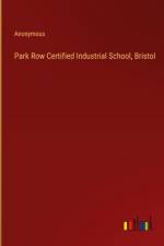 Park Row Certified Industrial School, Bristol af Anonymous