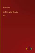 Irish Hospital Gazette af Anonymous