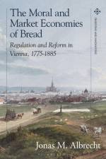 The Moral and Market Economies of Bread af Jonas Albrecht
