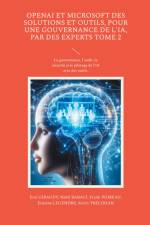 OpenAI et Microsoft des solutions et outils, pour une gouvernance de l'IA, par des experts Tome 2 af Erol Giraudy