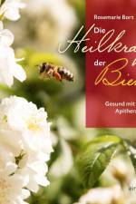 Die Heilkraft der Bienen af Rosemarie Bort
