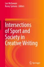 Intersections of Sport and Society in Creative Writing af Kasey Symons