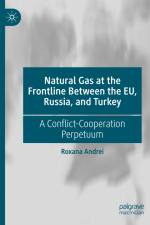 Natural Gas at the Frontline Between the EU, Russia, and Turkey af Roxana Andrei