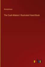 The Coah-Makers' Illustrated Hand-Book af Anonymous