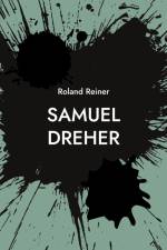 Samuel Dreher af Roland Reiner
