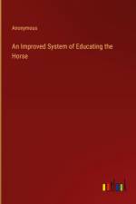 An Improved System of Educating the Horse af Anonymous