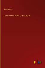 Cook's Handbook to Florence af Anonymous