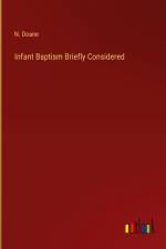 Infant Baptism Briefly Considered af N. Doane