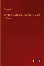 Italy Rome and Naples from the French of H. Taine