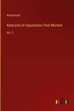 Abstracts of Inquisitions Post Mortem af Anonymous