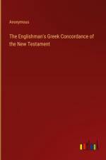 The Englishman's Greek Concordance of the New Testament af Anonymous