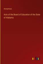 Acts of the Board of Education of the State of Alabama af Anonymous