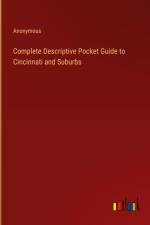 Complete Descriptive Pocket Guide to Cincinnati and Suburbs af Anonymous