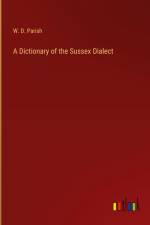 A Dictionary of the Sussex Dialect