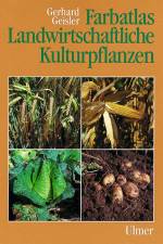 Farbatlas Landwirtschaftliche Kulturpflanzen af Gerhard Geisler