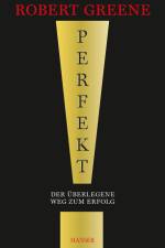 Perfekt! Der überlegene Weg zum Erfolg af Robert Greene