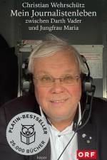 Mein Journalistenleben zwischen Darth Vader und Jungfrau Maria af Christian Wehrschütz
