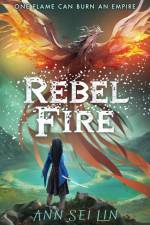 Rebel Fire af Ann Sei Lin