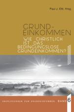 Wie christlich ist ein Bedingungsloses Grundeinkommen? af Markus Schlagnitweit