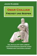 Omar Chajjam Freiheit und Skepsis af Javid Kazemi