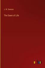 The Dawn of Life