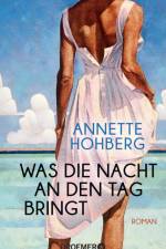 Was die Nacht an den Tag bringt af Annette Hohberg