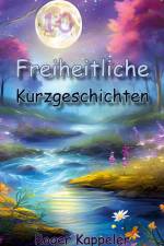 Freiheitliche Kurzgeschichten af Roger Kappeler