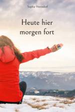 Heute hier morgen fort af Sophie Herrndorf