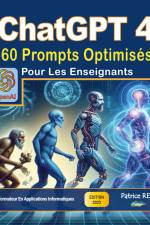 ChatGPT 4 - 60 prompts optimises pour les enseignants af Patrice Rey