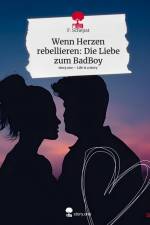 Wenn Herzen rebellieren: Die Liebe zum BadBoy. Life is a Story - story.one af F. Schepat