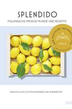 Splendido. Italienische Produktkunde und Rezepte af Juri Gottschall