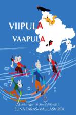 Viipula Vaapula luetunymmärtämistehtävät 6 af Elina Taras-Vaulasvirta