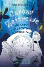 Carons Zeitreise af Nika Rogmann