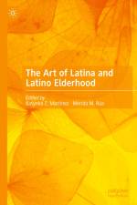The Art of Latina and Latino Elderhood af Mérida M. Rúa