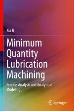 Minimum Quantity Lubrication Machining af Xia Ji