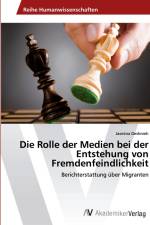 Die Rolle der Medien bei der Entstehung von Fremdenfeindlichkeit af Jasmina Deshmeh