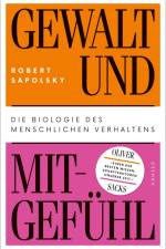 Gewalt und Mitgefühl af Robert Sapolsky
