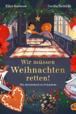 Wir müssen Weihnachten retten! af Ellen Karlsson