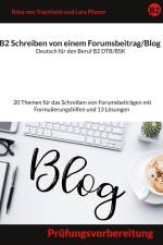 Schreiben von einem Forumsbeitrag Deutsch für den Beruf B2 DTB/BSK af Rosa von Trautheim