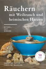 Räuchern mit Weihrauch und heimischen Harzen af Christine Fuchs