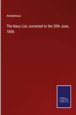 The Navy List, corrected to the 20th June, 1856 af Anonymous