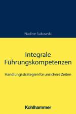 Integrale Führungskompetenzen af Nadine Sukowski