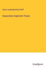 Hausschatz Englischer Poesie af Oskar Ludwig Bernhard Wolff