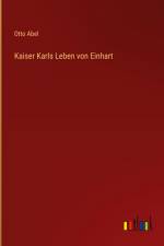 Kaiser Karls Leben von Einhart af Otto Abel