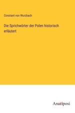 Die Sprichwörter der Polen historisch erläutert af Constant von Wurzbach