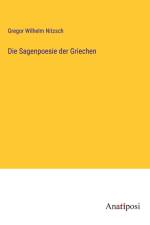 Die Sagenpoesie der Griechen af Gregor Wilhelm Nitzsch