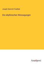 Die sibyllinischen Weissagungen af Joseph Heinrich Friedlieb