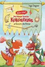 Alles klar! Der kleine Drache Kokosnuss erforscht die Ritter af Ingo Siegner