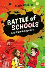 Battle of Schools - Angriff der Molchgehirne af Nicole Röndigs
